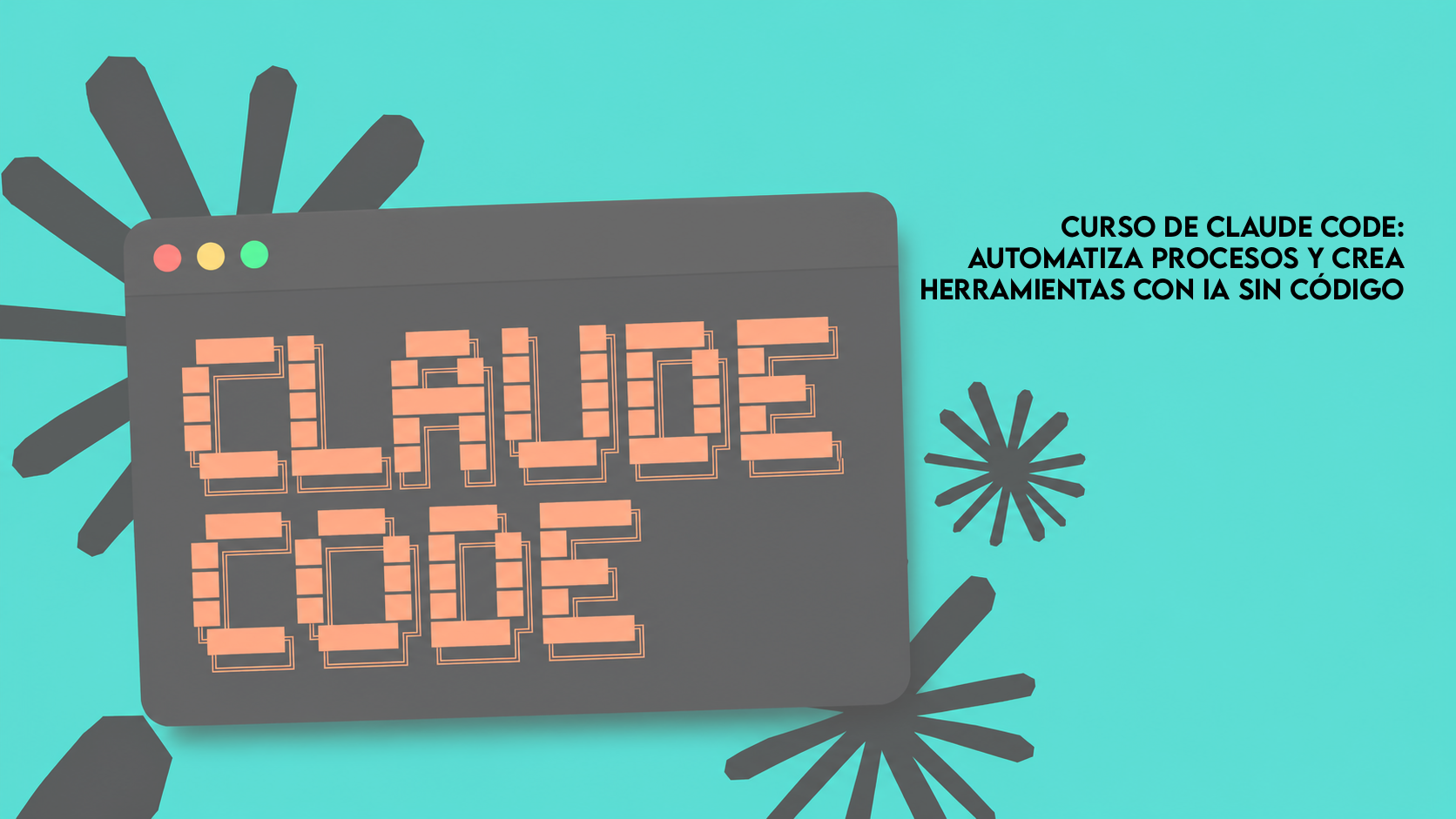 Curso de Claude Code: Automatiza Procesos y crea Herramientas con IA ...
